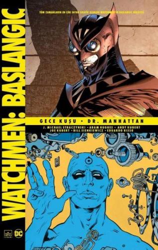 Watchmen Başlangıç: Gece Kuşu - Dr. Manhattan - J. Michael Straczynski
