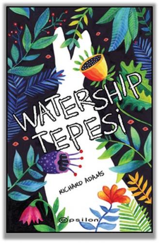 Watership Tepesi - Richard Adams - Epsilon Yayınevi