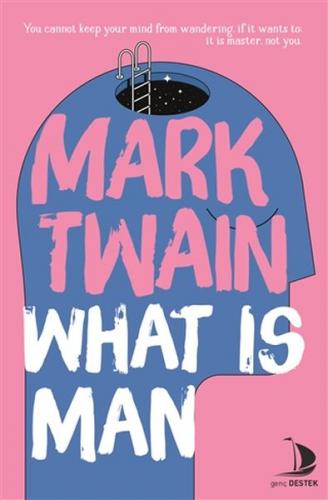 What is Man - Mark Twain - Destek Yayınları