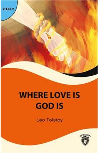 Where Love is God is Stage 2 - Lev Nikolayeviç Tolstoy - Dorlion Yayın