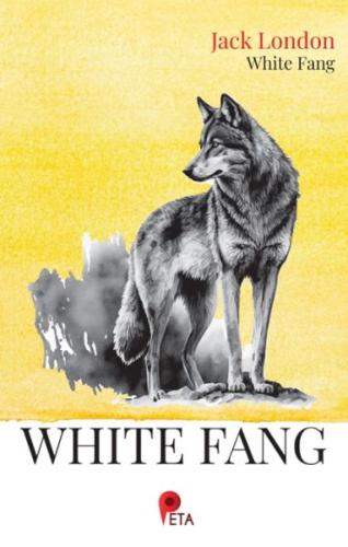 White Fang - Jack London - Peta Kitap