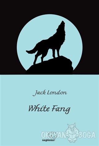 White Fang - Jack London - Sapiens Yayınları