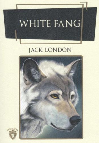 White Fang (İngilizce Roman) - Jack London - Dorlion Yayınevi