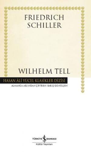 Wilhelm Tell (Ciltli) - Friedrich Schiller - İş Bankası Kültür Yayınla
