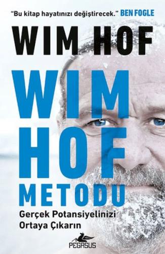 Wim Hof Metodu: Gerçek Potansiyelinizi Ortaya Çıkarın - Wim Hof - Pega