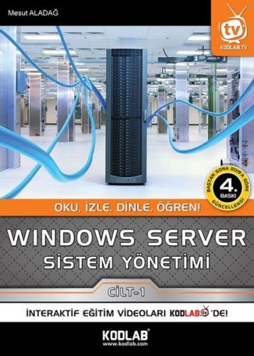 Windows Server Sistem Yönetimi 1. Cilt - Mesut Aladağ - Kodlab Yayın D