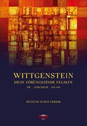 Wittgenstein - Dilin Yörüngesinde Felsefe - Hüseyin Subhi Erdem - Köpr