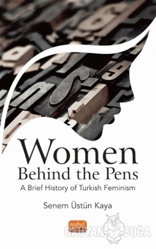 Women Behind the Pens - Senem Üstün Kaya - Nobel Bilimsel Eserler
