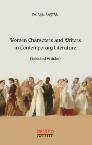 Women Characters and Writers in Contemporary Literature - Ajda Baştan 