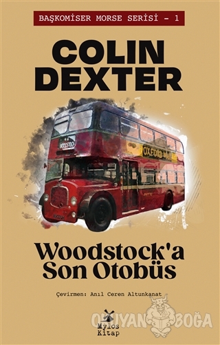 Woodstock'a Son Otobüs - Colin Dexter - Mylos Kitap