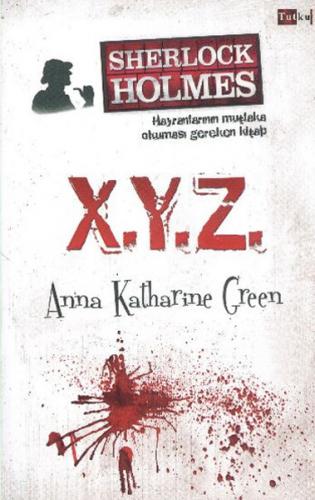 X. Y. Z - Anna Katharine Green - Tutku Yayınevi