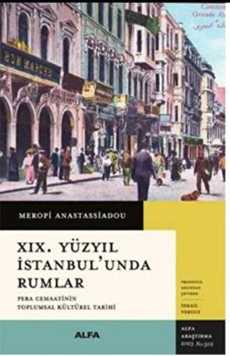XIX. Yüzyıl İstanbul’unda Rumlar - Meropi Anastassiadou - Alfa Yayınla