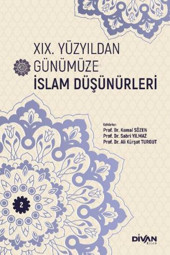 XIX. Yüzyıldan Günümüze İslam Düşünürleri – Cilt 2 - Editörler Kemal S