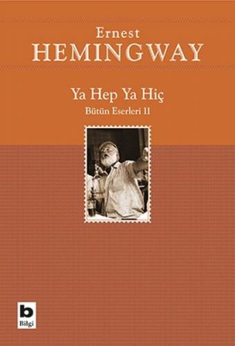 Ya Hep Ya Hiç - Ernest Hemingway - Bilgi Yayınevi