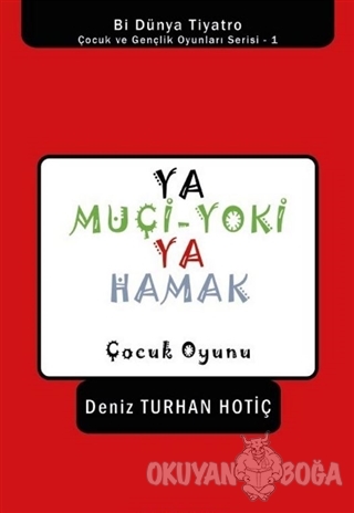 Ya Muçi-Yoki Ya Hamak - Deniz Turhan Hotiç - Efe Akademi Yayınları