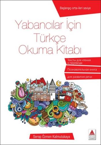 Yabancılar İçin Türkçe Okuma Kitabı - Serap Özmen Kalmutskaya - Delta 