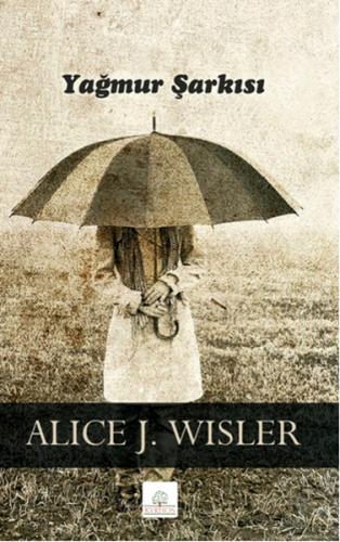 Yağmur Şarkısı - Alice J. Wisler - Kyrhos Yayınları