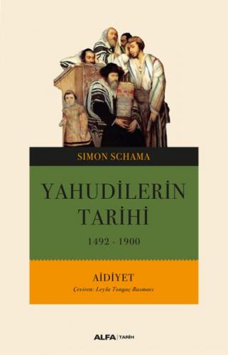 Yahudi Tarihi 1492-1900 - Simon Schama - Alfa Yayınları