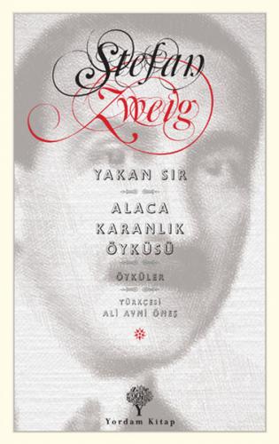 Yakan Sır - Alacakaranlık Öyküsü - Stefan Zweig - Yordam Kitap