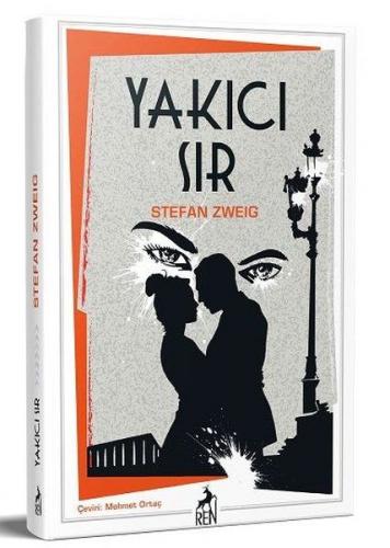 Yakıcı Sır - Stefan Zweig - Ren Kitap - Klasikler
