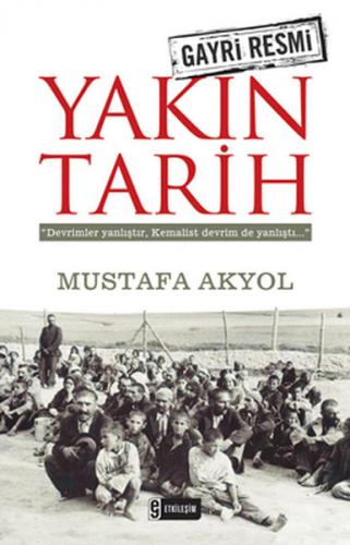 Gayri Resmi Yakın Tarih - Mustafa Akyol - Etkileşim Yayınları