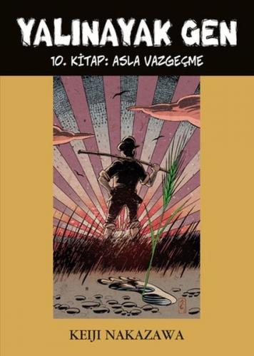 Yalınayak Gen - Asla Vazgeçme 9. Kitap - Keiji Nakazawa - Desen Yayınl