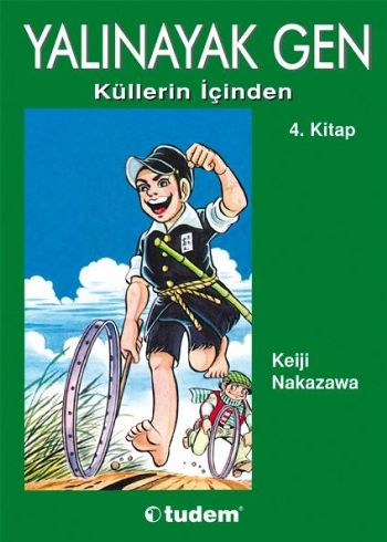 Yalınayak Gen 4 - Küllerin İçinden - Keiji Nakazawa - Tudem Yayınları