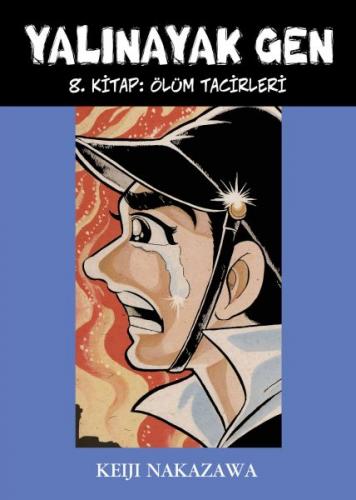 Yalınayak Gen 8. Kitap: Ölüm Tacirleri - Keiji Nakazawa - Desen Yayınl