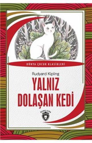 Yalnız Dolaşan Kedi - Joseph Rudyard Kipling - Dorlion Yayınevi