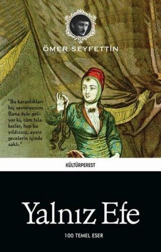 Yalnız Efe - Ömer Seyfettin - Kültürperest Yayınevi