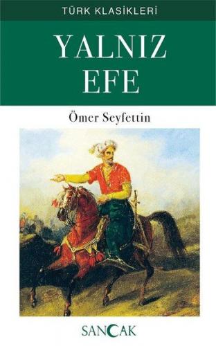 Yalnız Efe - Ömer Seyfettin - Sancak Yayınları