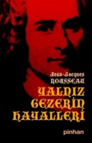 Yalnız Gezerin Hayalleri - Jean-Jacques Rousseau - Pinhan Yayıncılık