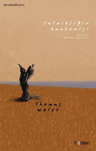Yalnızlığın Anatomisi - Thomas Wolfe - Holden Kitap