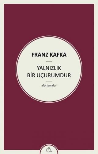 Yalnızlık Bir Uçurumdur - Franz Kafka - Zeplin Kitap