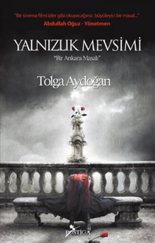 Yalnızlık Mevsimi - Tolga Aydoğan - Postiga Yayınları