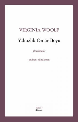 Yalnızlık Ömür Boyu - Virginia Woolf - Zeplin Kitap