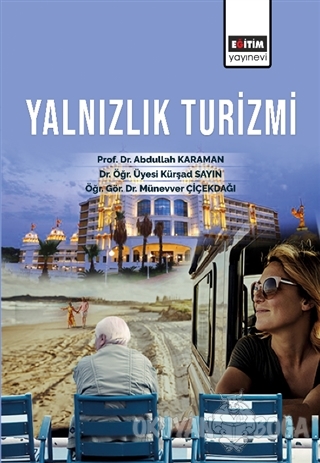 Yalnızlık Turizmi - Abdullah Karaman - Eğitim Yayınevi - Bilimsel Eser