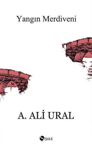 Yangın Merdiveni - Ali Ural - Şule Yayınları