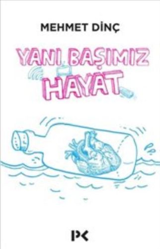 Yanı Başımız Hayat - Mehmet Dinç - Profil Kitap