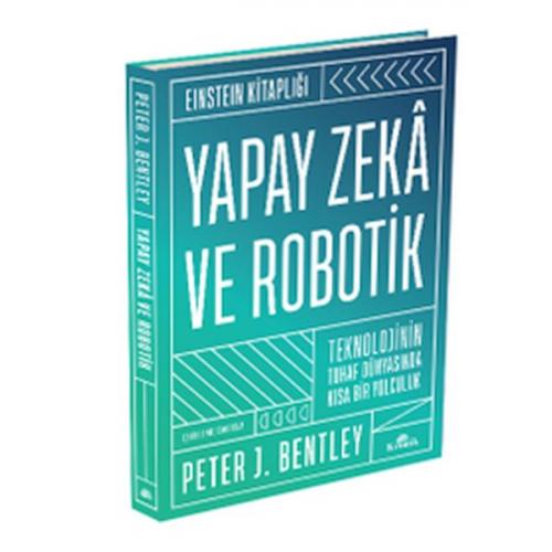 Yapay Zekâ ve Robotik - Peter J. Bentley - Kronik Kitap