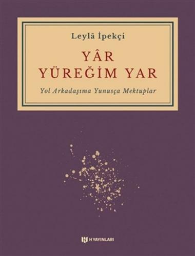 Yar Yüreğim Yar - Leyla İpekçi - H Yayınları