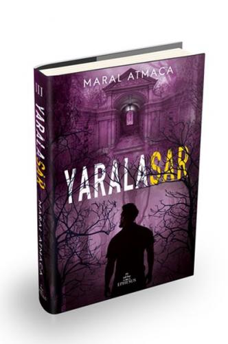 Yaralasar 3 (Ciltli) - Maral Atmaca - Ephesus Yayınları