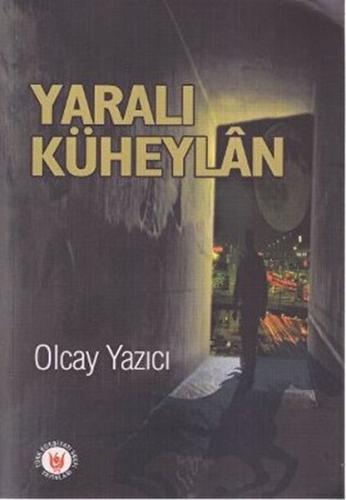 Yaralı Küheylan - Olcay Yazıcı - Türk Edebiyatı Vakfı Yayınları
