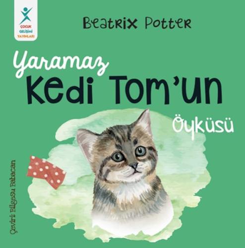 Yaramaz Kedi Tom’un Öyküsü - Beatrix Potter - Çocuk Gelişim Yayınları