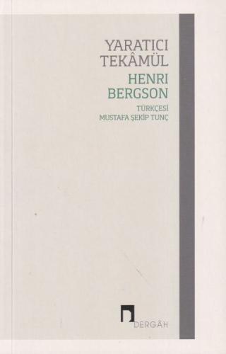 Yaratıcı Tekamül - Henri Bergson - Dergah Yayınları
