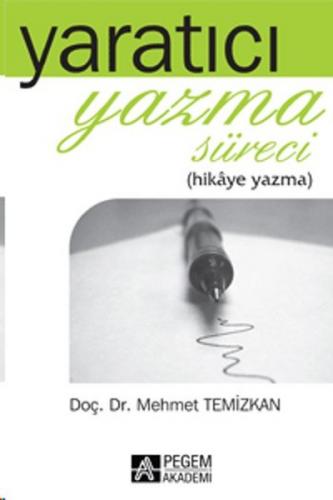 Yaratıcı Yazma Süreci - Mehmet Temizkan - Pegem Akademi Yayıncılık - A