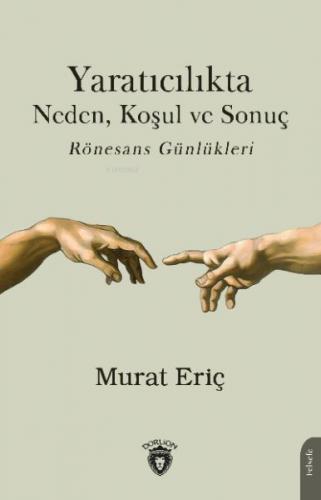 Yaratıcılıkta Neden Koşul Ve Sonuç - Murat Eriç - Dorlion Yayınları