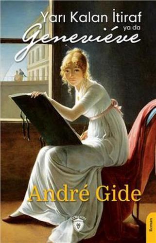 Yarı Kalan İtiraf Ya Da Genevieve - Andre Gide - Dorlion Yayınları