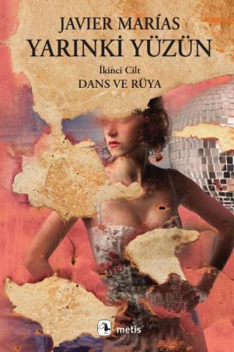 Yarınki Yüzün Cilt: 2 Dans ve Rüya - Javier Marias - Metis Yayınları