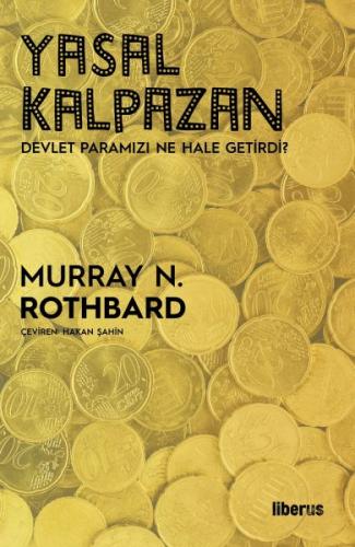 Yasal Kalpazan - Murray N. Rothbard - Liberus Yayınları